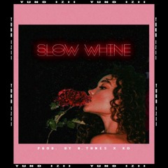 Slow Whine