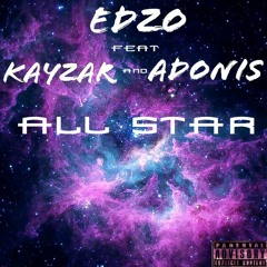 Edzo - All Star (Feat. Kayzar et Adonis)