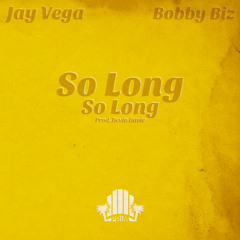 So Long - Jay Vega Ft. Bobby Biz (Prod. DAVIE)