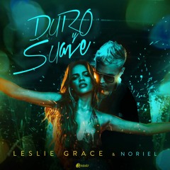 95. Duro Y Suave - Noriel Ft Leslie Grace (Edwar Jara) Exclusive