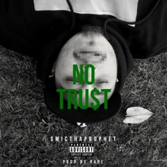 No Tru$t(prod by Rare)