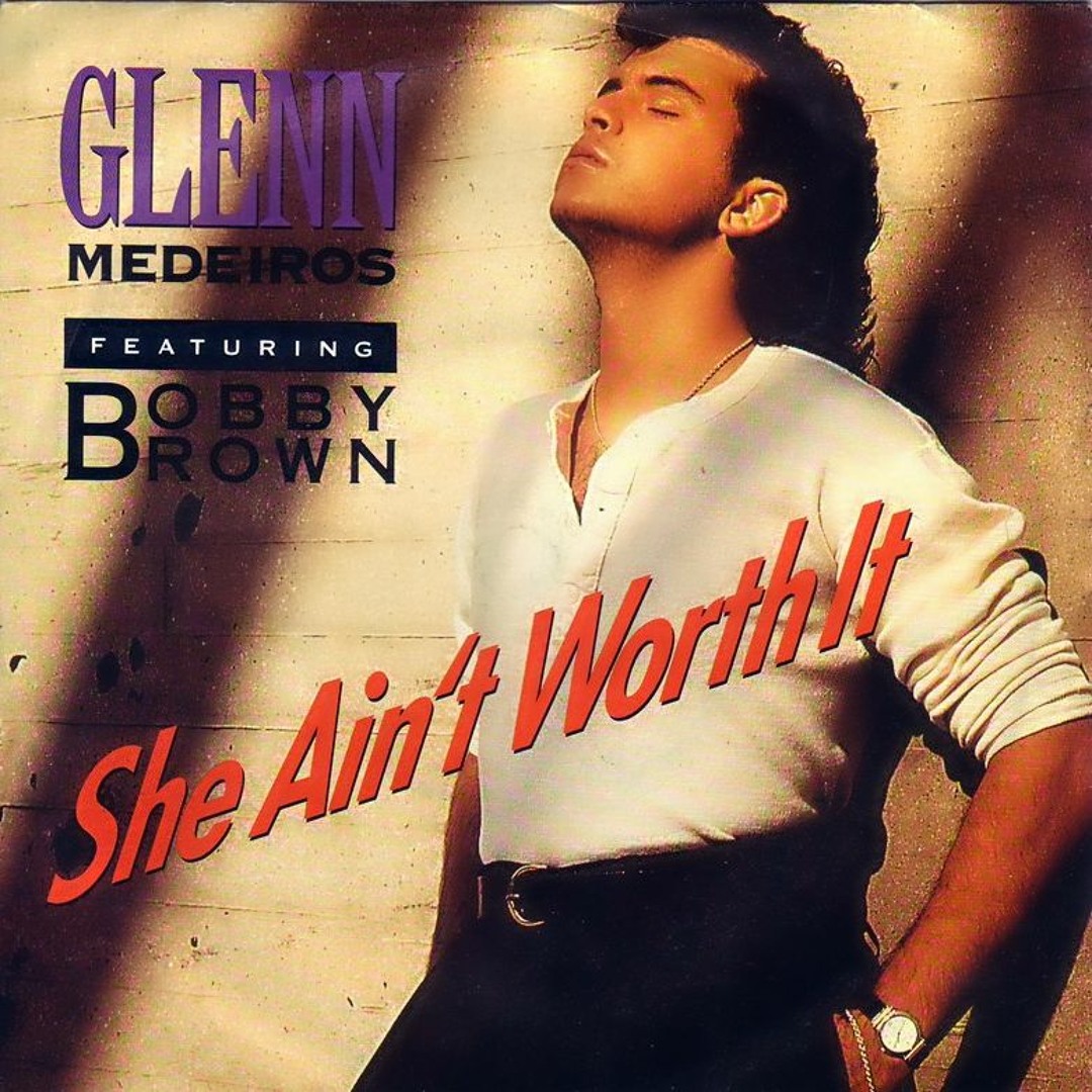 Stream Glenn Medeiros feat. Bobby Brown - She Ain't Worth It (1987