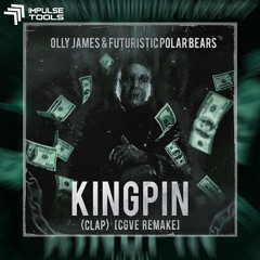 Olly James & Futuristic Polar Bears - Kingpin (Clap) [CGVE Remake] + FLP
