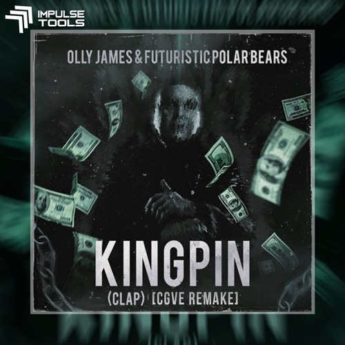 Olly James & Futuristic Polar Bears - Kingpin (Clap) [CGVE Remake] + FLP