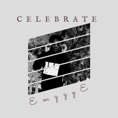 Celebrate (Prod. by Yendrick. M&M. by Dreyga)