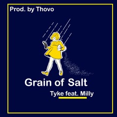 Grain of Salt Ft. Milly Prod. Thovo