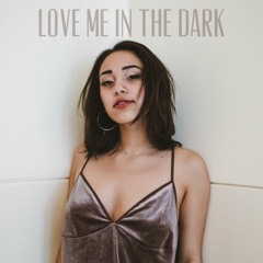 Love Me In The Dark (Prod. KYLLO)