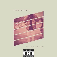 Richie Rilla - Prove to Me
