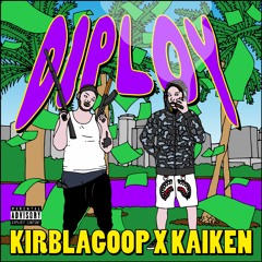 Diploy- KirbLaGoop x Kai Ken