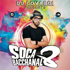 Soca Bacchanal 8 - DJ Lovaboi