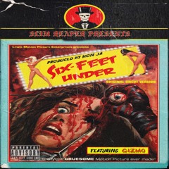 SlimReaper x Gizmo - Six Feet Under (Prod By Hon Ja)