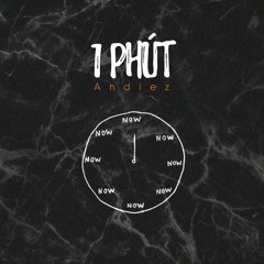1 Phút - Andiez
