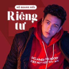 Riêng Tư - Hồ Quang Hiếu