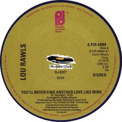 Lou Rawls - You'll Never Find Another Love Like Mine (RuBBerDuB Dj Edit)