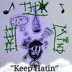 'Keep Hatin' (Feat. Skally B)