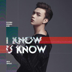 I Know You Know - Soobin Hoàng Sơn