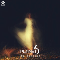 Planet 6 - The Unknown (Original Mix)