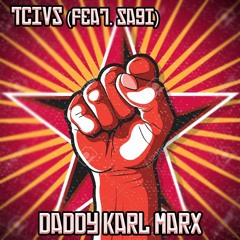 Daddy Karl Marx (Feat. Sagi) (Prod. TCivs)