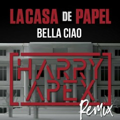 La Casa De Papel - Bella Ciao (Harry Apex Remix)