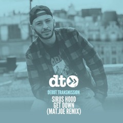 Sirus Hood - Get Down (Mat.Joe Remix)
