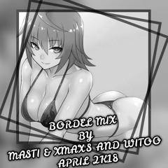 BORDEL MIX By Dj Masti,XmaX's EA GAME And WitoO (April 2k18)