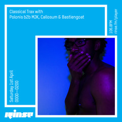 Classical Trax with Polonis b2b MJK, Callosum & Bastiengoat - Saturday 31st March 2018