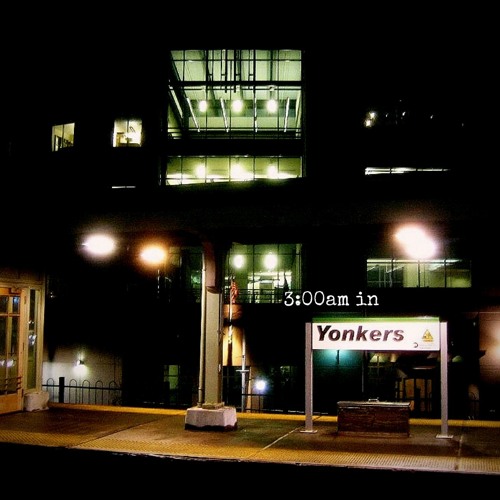3:00am in Yonkers