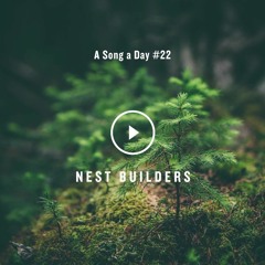 Nest Builders