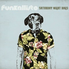 Satuday Night Dogs (DJ Blue Funk Re-Edit) [BUY = Free DL]