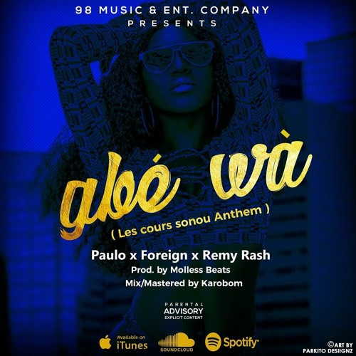 Gbe Wa Ft Paulo X Foreign X Remy Rash [Prod.by Molless Beats]