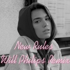 Dua Lipa - New Rules (Will Philips Remix)