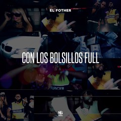 El Fother - Con Lo Bolsillos Full