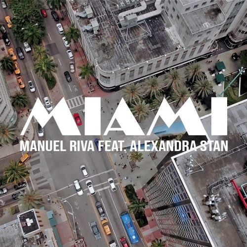 Manuel Riva Feat. Alexandra Stan - Miami (Adrian Funk X OLiX Remix)