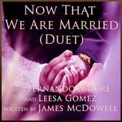 Now That We Are Married-Duet