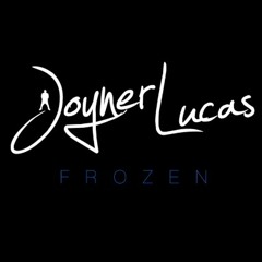 Frozen - Joyner Lucas