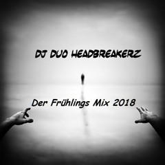 DJ Duo Headbreakerz Der Frühlings Mix 2018