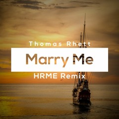 Thomas Rhett - Marry Me (HRME Remix)