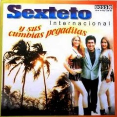 [110] Sexteto Internacional - Cumbias Pegaditas (JA - Mix)