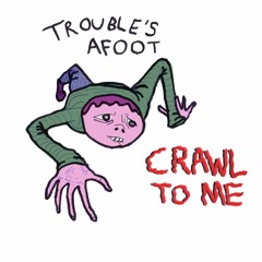 Crawl To Me (Demo)
