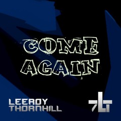 Come Again. Leeroy Thornhill