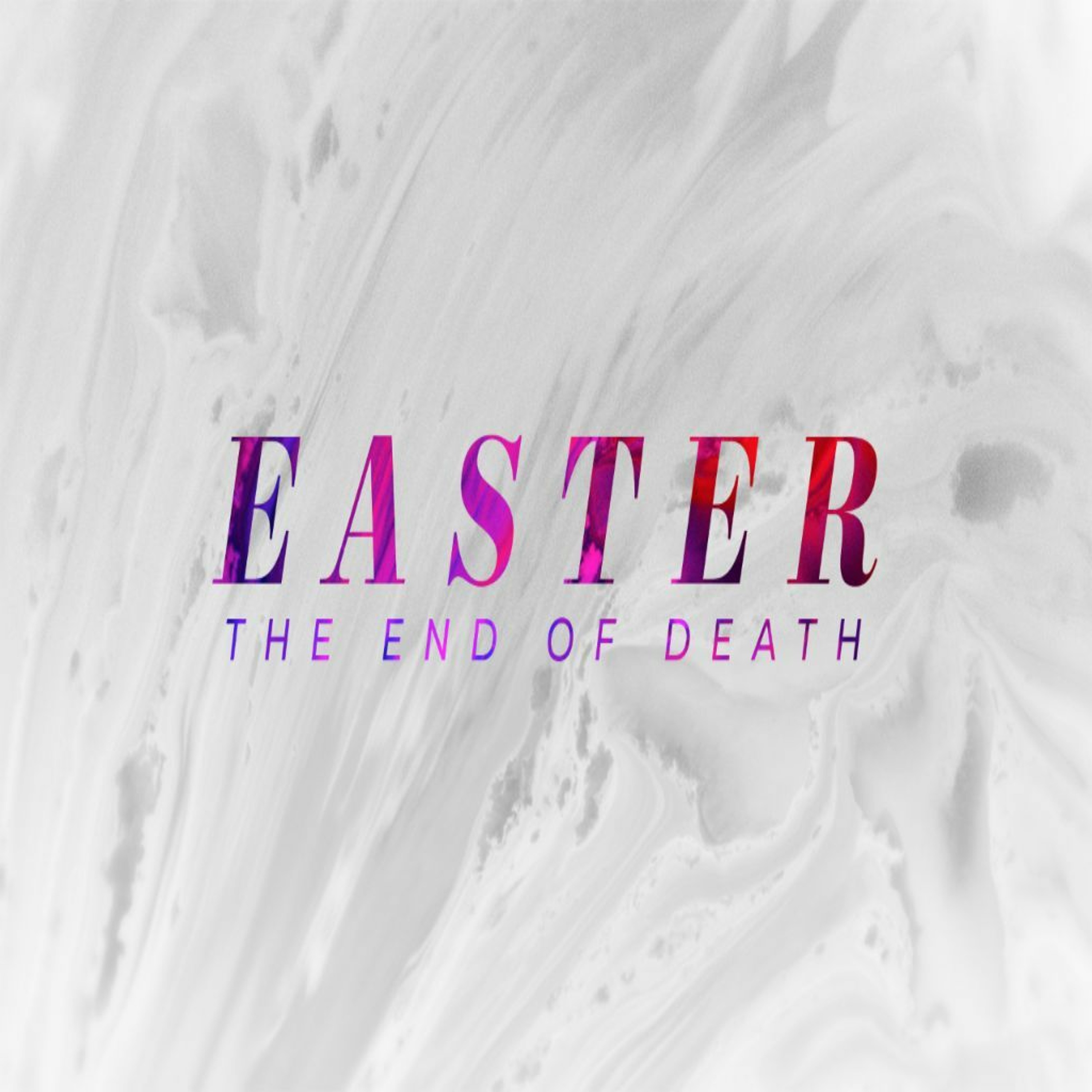 The End Of Death - Easter Sunday Service [2 Corinthians 15] episode artwork
