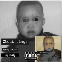 Benny Bravo - Clout Tings (Feat. BXY ROWDY)