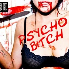 Psycho Bitch
