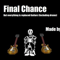 Final Chance But Guitar