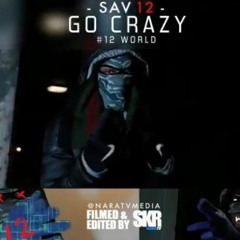 #12World Sav12- Go Crazy (Prod. 800 Hertz)