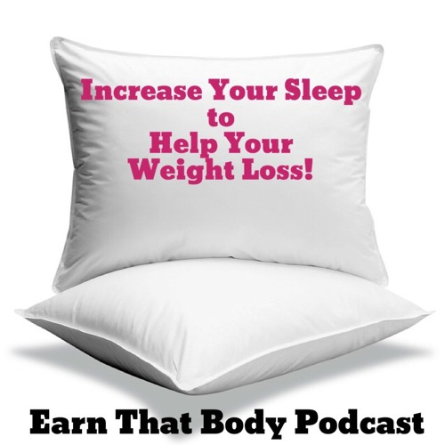 #90 How To Increase Sleep 4 Better Weight Loss!