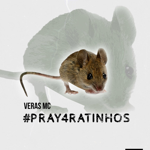 Veras Mc - Pray4Ratinhos