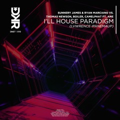 Sunnery James & Ryan Marciano vs Thomas Newson, Boiler - I'll House Paradigm (LVWRENCE IpanemaUp)