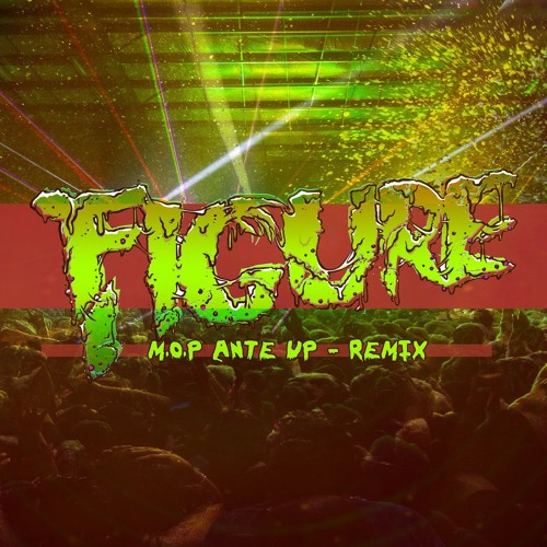 Stream MOP - Ante Up Figure Remix by Relentless | Listen online for free on  SoundCloud