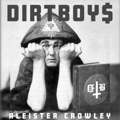 DIRTBOYS - Aleister Crowley